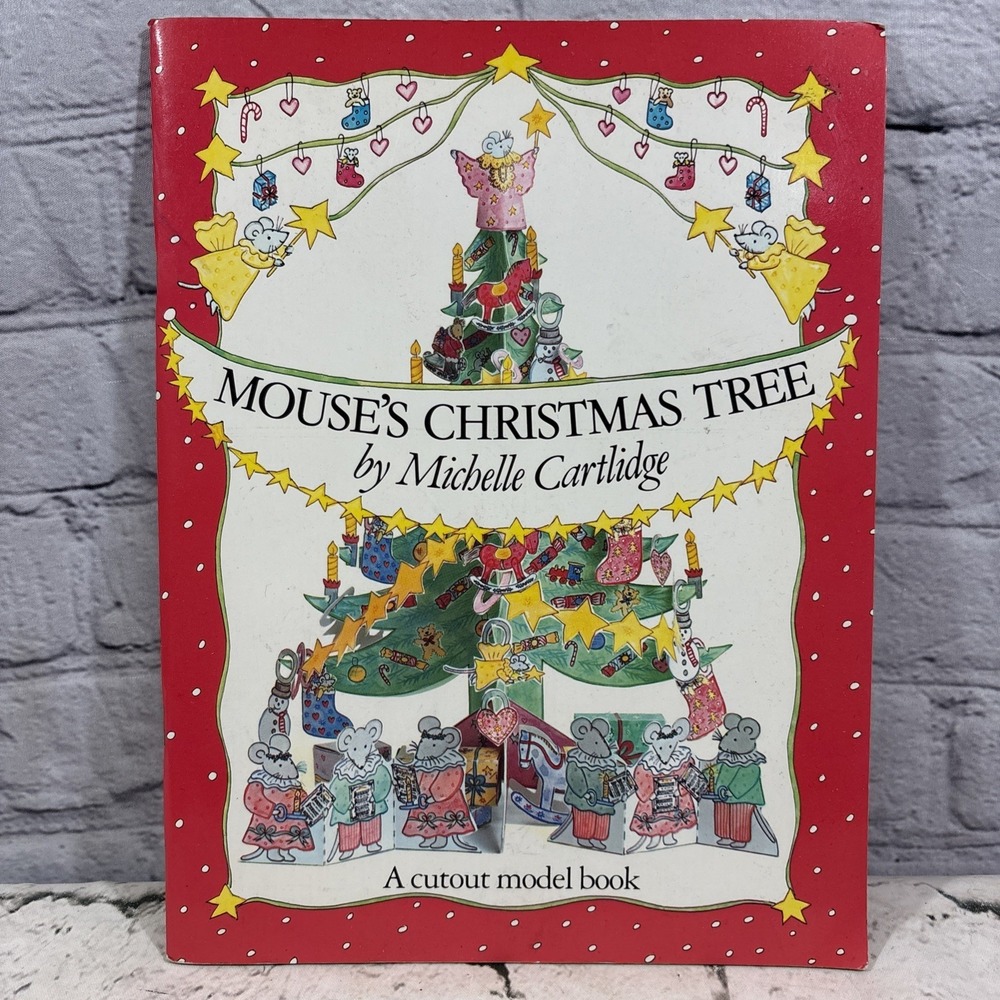 The Mouse's Christmas Tree A Press-Out Model Book by Michelle Cartlidge